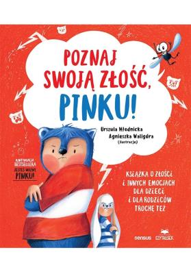 Poznaj swoją złość, Pinku! Książka o złości.... Autor: Urszula Młodnicka, Agnieszka Waligóra. SmakLiter.pl Okładka książki Poznaj swoją złość, Pinku! Książka o złości...