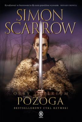 Pożoga. Orły Imperium. Tom 22. Autor: Simon Scarrow. SmakLiter.pl Okładka książki Pożoga. Orły Imperium. Tom 22