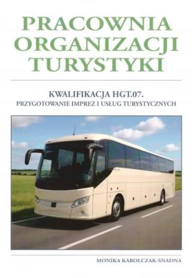 Pracownia organizacji turystyki KW. HGT.07.. Autor: Monika Karolczak-Snadna. SmakLiter.pl Okładka książki Pracownia organizacji turystyki KW. HGT.07.