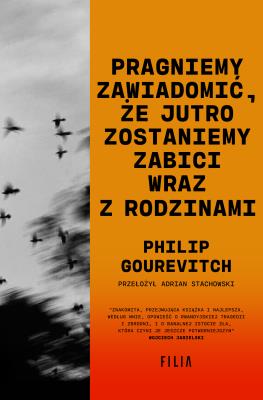 Okładka książki Pragniemy zawiadomić, że jutro zostaniemy zabici wraz z rodzinami