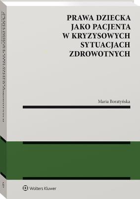 Okładka książki Prawa dziecka jako pacjenta w kryzysowych sytuacjach zdrowotnych