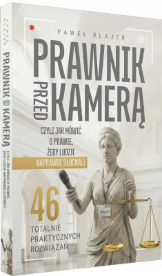 Okładka książki Prawnik przed kamerą czyli Jak mówić o prawie, żeby ludzie naprawdę słuchali