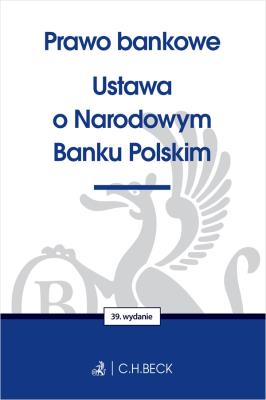 Okładka książki Prawo bankowe. Ustawa o Narodowym Banku Polskim wyd. 39