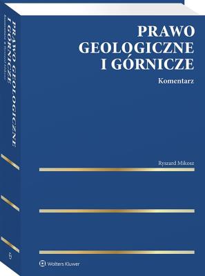 Okładka książki Prawo geologiczne i górnicze. Komentarz