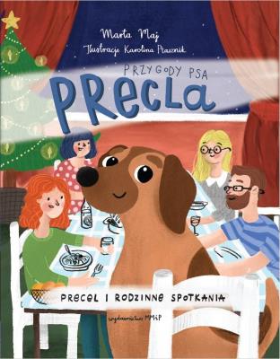 Precel i rodzinne spotkania. Przygody psa Precla. Autor: Marta Maj. SmakLiter.pl Okładka książki Precel i rodzinne spotkania. Przygody psa Precla