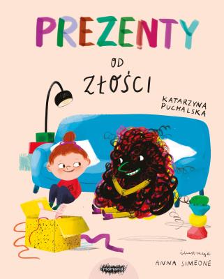 Prezenty od Złości. Autor: Katarzyna Puchalska. SmakLiter.pl Okładka książki Prezenty od Złości