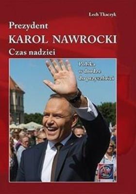 Okładka książki Prezydent Karol Nawrocki. Czas nadziei