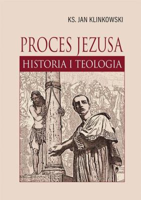 Okładka książki Proces Jezusa. Historia i teologia