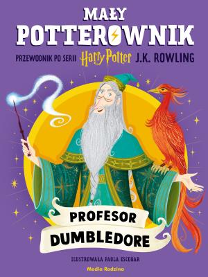 Okładka książki Profesor Dumbledore. Przewodnik po serii Harry Potter. Mały potterownik