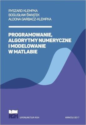 Okładka książki Programowanie, algorytmy numeryczne i modelowanie w Matlabie