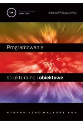 Okładka książki Programowanie strukturalne i obiektowe T.2