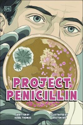 Okładka książki Project Penicillin. The Race to Develop a Life-Saving Antibiotic