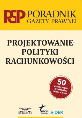 Projektowanie polityki rachunkowości. Autor:   Praca zbiorowa. SmakLiter.pl Okładka książki Projektowanie polityki rachunkowości