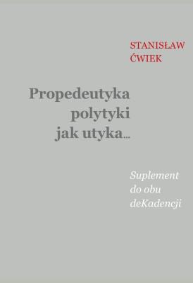 Okładka książki Propedeutyka polytyki jak utyka. Suplement do...