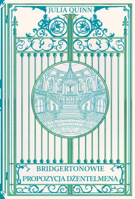 Propozycja dżentelmena. Bridgertonowie. Autor: Quinn Julia. SmakLiter.pl Okładka książki Propozycja dżentelmena. Bridgertonowie