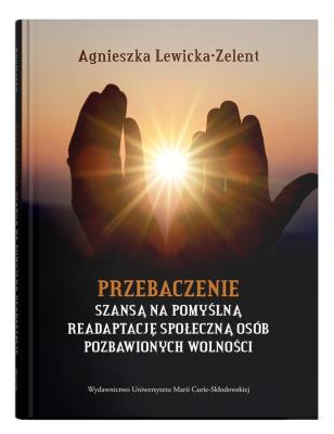 Okładka książki Przebaczenie szansą na pomyślną readaptację społeczną osób pozbawionych wolności
