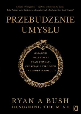 Okładka książki Przebudzenie umysłu. Osiągnij pozytywny stan umysłu czerpiąc z filozofii i neuropsychologii