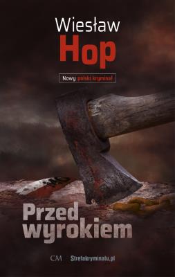 Przed wyrokiem wyd. 2. Autor: Hop Wiesław. SmakLiter.pl Okładka książki Przed wyrokiem wyd. 2