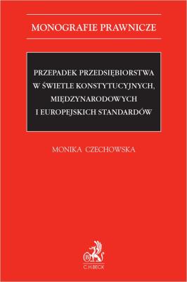 Okładka książki Przepadek przedsiębiorstwa w świetle konstytucyjnych, międzynarodowych i europejskich standardów