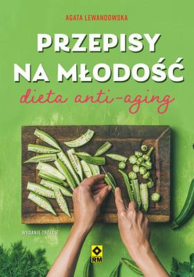 Okładka książki Przepisy na młodość Dieta anty-aging w.3