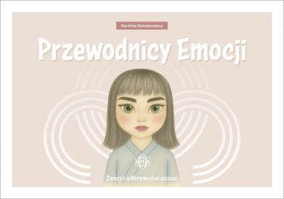 Okładka książki Przewodnicy Emocji. Zeszyt odkrywców uczuć