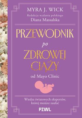 Okładka książki Przewodnik po zdrowej ciąży od Mayo Clinic