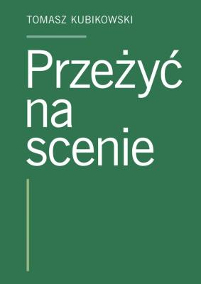 Okładka książki Przeżyć na scenie