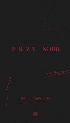 Przy sobie. Autor: Aldona Kopkiewicz. SmakLiter.pl Okładka książki Przy sobie