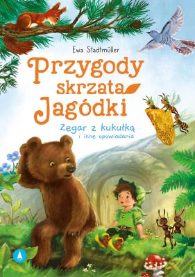 Przygody skrzata Jagódki. Zegar z kukułką i inne opowiadania. Autor: Ewa Stadtmüller, Kazimierz Wasilewski. SmakLiter.pl Okładka książki Przygody skrzata Jagódki. Zegar z kukułką i inne opowiadania