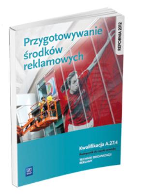 Przygotowanie środków reklamowych. Kwalifikacja A.27.4. Podręcznik do nauki zawodu technik organizacji reklamy
Szkoły ponadgimnazjalne. Autor: Dorota Zadrożna, Alina Kargiel, Robert Piłka. SmakLiter.pl Okładka książki Przygotowanie środków reklamowych. Kwalifikacja A.27.4. Podręcznik do nauki zawodu technik organizacji reklamy
Szkoły ponadgimnazjalne