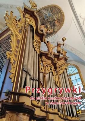 Okładka książki Przygrywki do pieśni eucharyst. w stylu barokowym