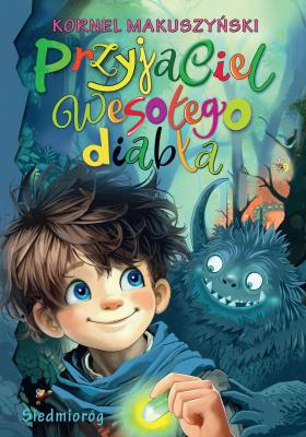 Przyjaciel wesołego diabła. Autor: Kornel Makuszyński. SmakLiter.pl Okładka książki Przyjaciel wesołego diabła