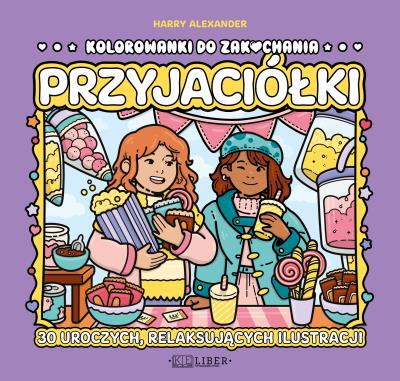 Przyjaciółki. Kolorowanki do zakochania. Autor: Harry Alexander. SmakLiter.pl Okładka książki Przyjaciółki. Kolorowanki do zakochania