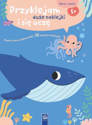 Okładka książki Przyklejam duże naklejki i się uczę. Morza i oceany