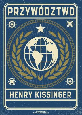 Przywództwo. Sześć studiów nad strategią światową. Autor: Henry Kissinger. SmakLiter.pl Okładka książki Przywództwo. Sześć studiów nad strategią światową