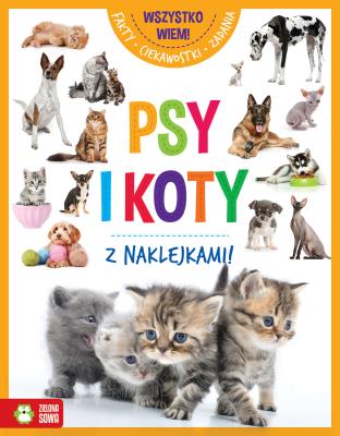 Okładka książki Psy i koty. Wszystko wiem!