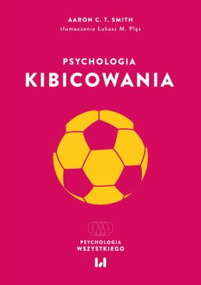 Okładka książki Psychologia kibicowania