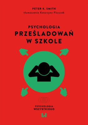 Okładka książki Psychologia prześladowań w szkole