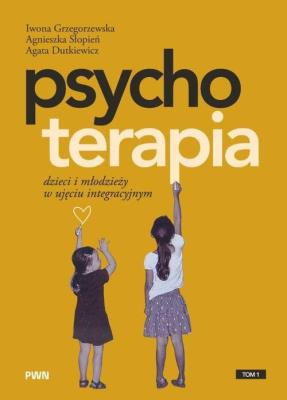 Psychoterapia dzieci i młodzieży w ujęciu integracyjnym. Autor: Grzegorzewska Iwona, Słopień Agnieszka, Dutkiewicz Agata. SmakLiter.pl Okładka książki Psychoterapia dzieci i młodzieży w ujęciu integracyjnym