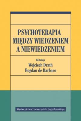 Psychoterapia między wiedzeniem a niewiedzeniem. Autor: Opracowanie zbiorowe. SmakLiter.pl Okładka książki Psychoterapia między wiedzeniem a niewiedzeniem