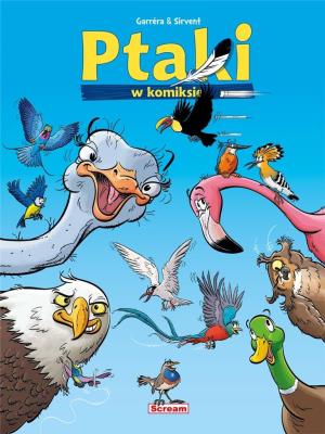 Ptaki w komiksie T.1. Autor: Jean-Luc Garrra. SmakLiter.pl Okładka książki Ptaki w komiksie T.1