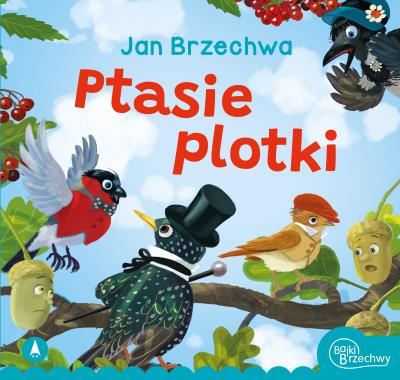 Ptasie plotki. Autor: Jan Brzechwa. SmakLiter.pl Okładka książki Ptasie plotki