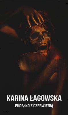 Pudełko z czerwienią. Autor: Karina Łagowska. SmakLiter.pl Okładka książki Pudełko z czerwienią