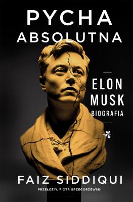 Okładka książki Pycha absolutna. Elon Musk. Biografia