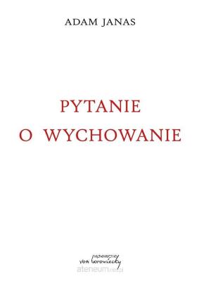Okładka książki Pytanie o wychowanie