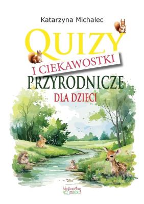 Okładka książki Quizy i ciekawostki przyrodnicze dla dzieci