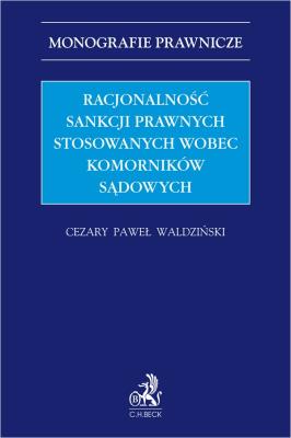 Okładka książki Racjonalność sankcji prawnych stosowanych wobec komorników sądowych