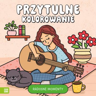 Radosne momenty. Przytulne kolorowanie. Autor: Opracowanie zbiorowe. SmakLiter.pl Okładka książki Radosne momenty. Przytulne kolorowanie