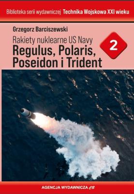 Okładka książki Rakiety nuklearne US Navy Regulus, Polaris, Poseideon i Trident