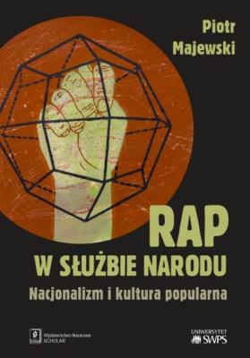 Okładka książki Rap w służbie narodu. Nacjonalizm i kultura...